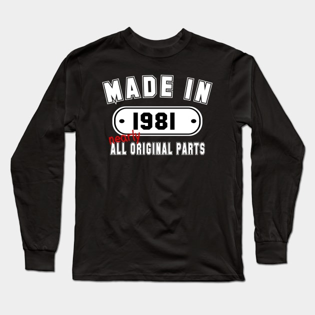 Made In 1981 Nearly All Original Parts Long Sleeve T-Shirt by PeppermintClover